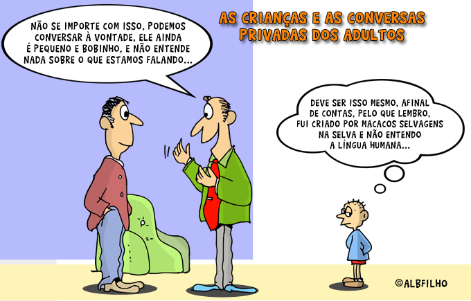 As Crianças e as Conversas privadas dos Adultos As Crianças e as Conversas privadas dos Adultos