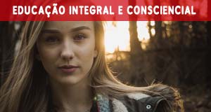 Educação Integral e Consciencial